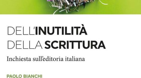 Vincenzo Trama - Dell'inutilità della scrittura/inchiesta sull'editoria italiana - di Paolo Bianchi