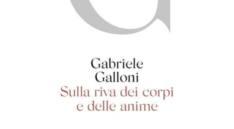 Gabriele Galloni - Sulla riva dei corpi e delle anime