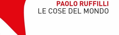 Gordiano Lupi - "Le cose del mondo" di Paolo Ruffili